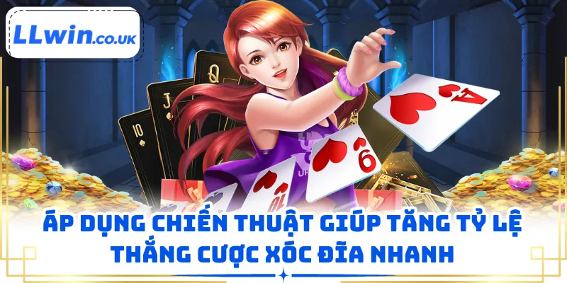 Áp dụng chiến thuật giúp tăng tỷ lệ thắng cược xóc đĩa nhanh